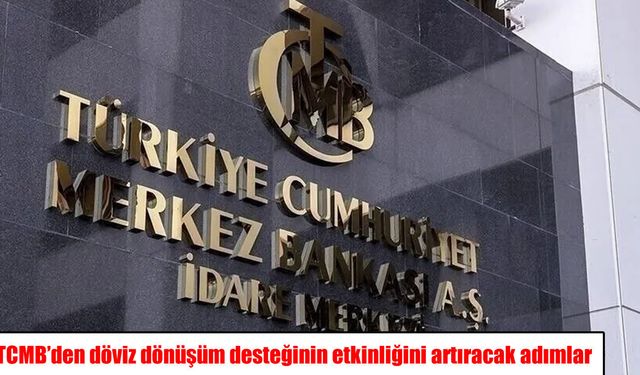TCMB açıkladı: Döviz dönüşüm desteğinde yeni şartlar geliyor