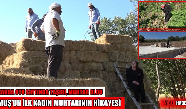 Muş'un ilk kadın muhtarı Bahar İncesu'dan destansı başarı öyküsü