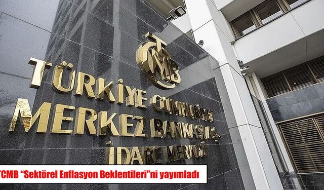 TCMB açıkladı: Enflasyon beklentilerinde dikkat çeken değişim