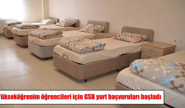 GSB yurt başvuruları başladı