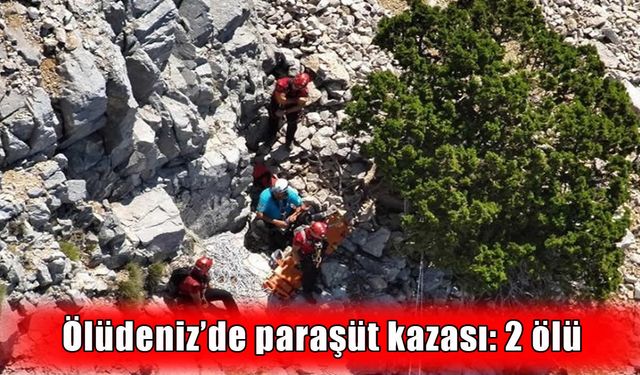Ölüdeniz’de yamaç paraşütü faciası: 2 ölü