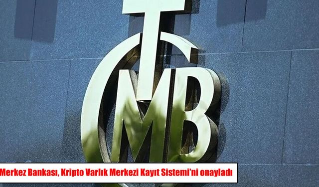 Merkez Bankası’ndan kripto varlıklara yeni adım: Sistem resmen onaylandı