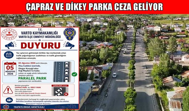 Varto’da trafik yoğunluğuna yeni çözüm: Paralel park zorunluluğu geliyor