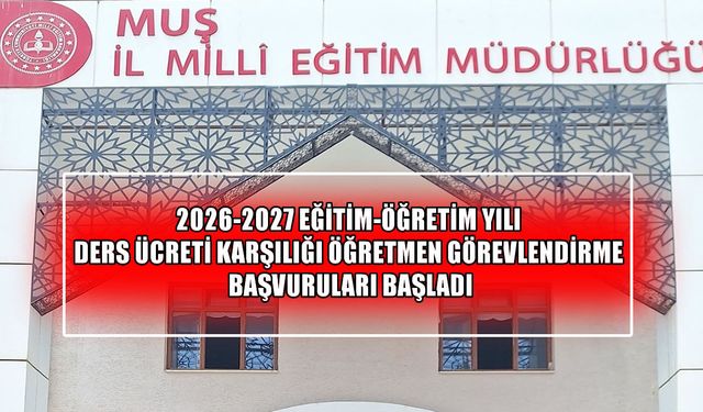 Muş’ta ücretli öğretmenlik başvuruları başladı: İşte detaylar