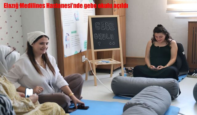 Elazığ Medilines Hastanesi'nde gebe okulu açıldı