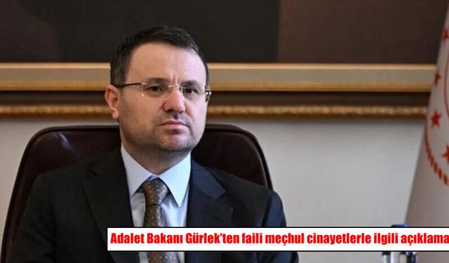Adalet Bakanı Gürlek açıkladı: 36 dosyada faili meçhul olaylar aydınlatıldı