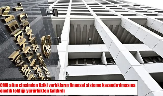 TCMB’den altın kararı: Fiziki altın tebliği yürürlükten kaldırıldı