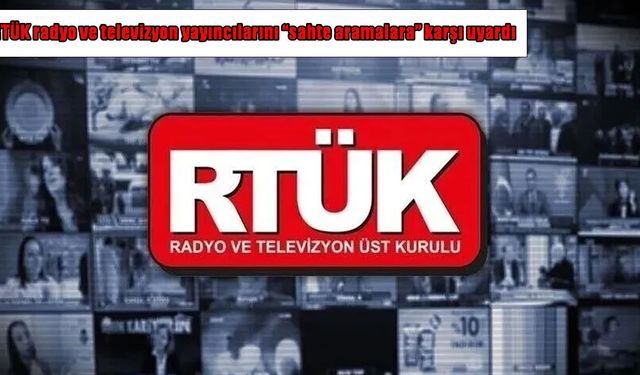 RTÜK’ten yayıncılara “sahte arama” uyarısı: İtibar etmeyin