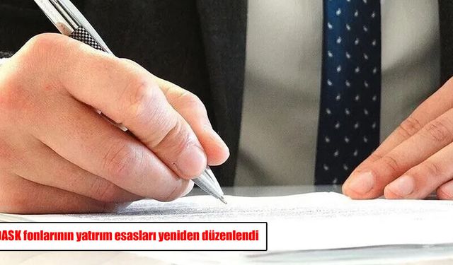 DASK fonlarının yatırım esasları yeniden düzenlendi