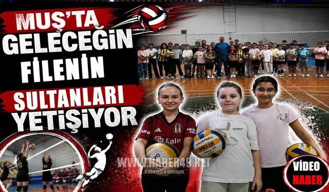 Filenin Sultanları'nın başarısı Muş'taki kız çocuklarına ilham oldu