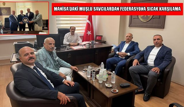 Muş Dernekler Federasyonu’ndan Manisa’daki Muşlu savcılara ziyaret