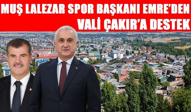 Ferzende Emre’den Muş Valisi Çakır'a yönelik eleştirilere yanıt: Muş halkı valimizin yanında