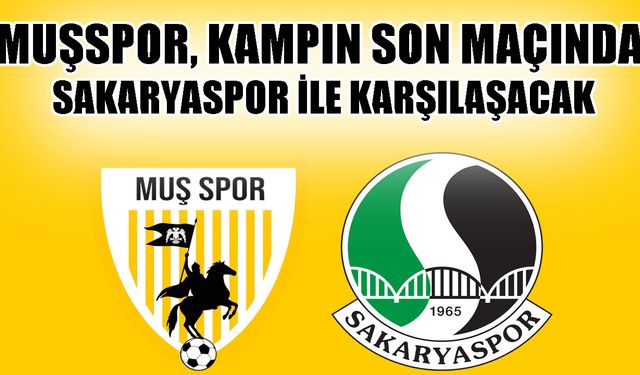 Muşspor’da Bolu kampı Sakaryaspor maçıyla noktalanıyor
