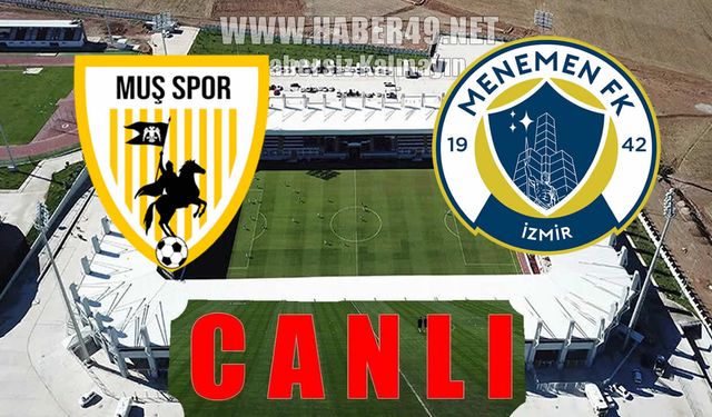 Muşspor-Menemen FK maçı CANLI