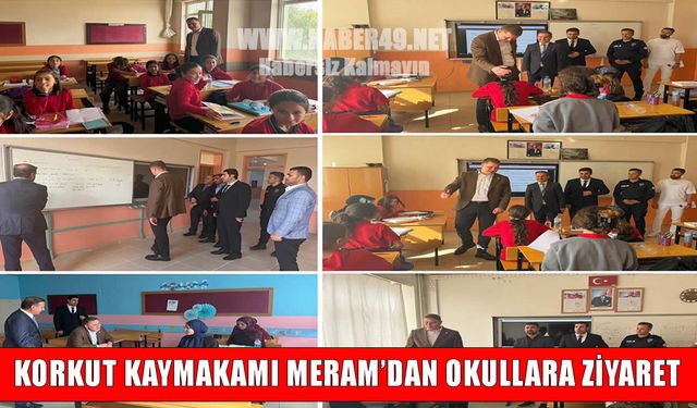 Korkut Kaymakamı Meram’dan eğitim kurumlarına yakın takip
