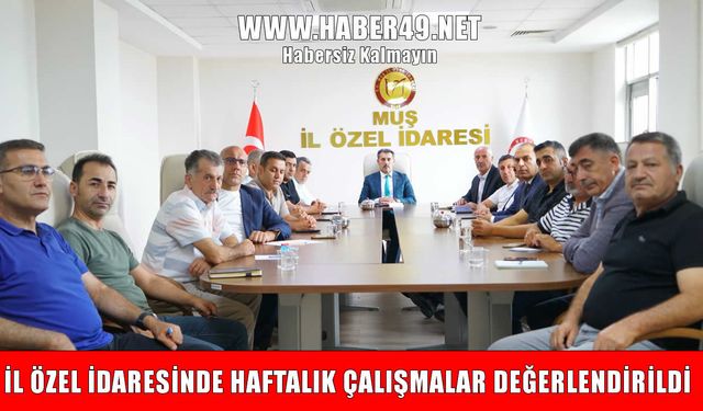 Muş İl Özel İdaresi haftalık genel toplantısını yaptı