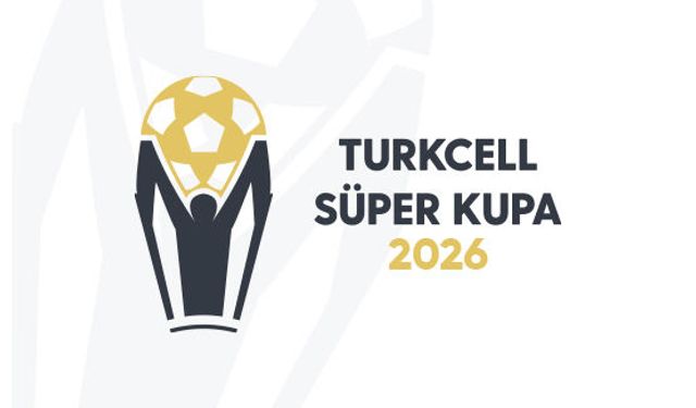 Turkcell Süper Kupa 2026’nın tarihleri belli oldu
