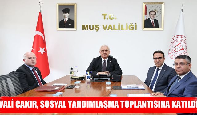 Muş Valisi Çakır, sosyal yardım toplantısına katıldı
