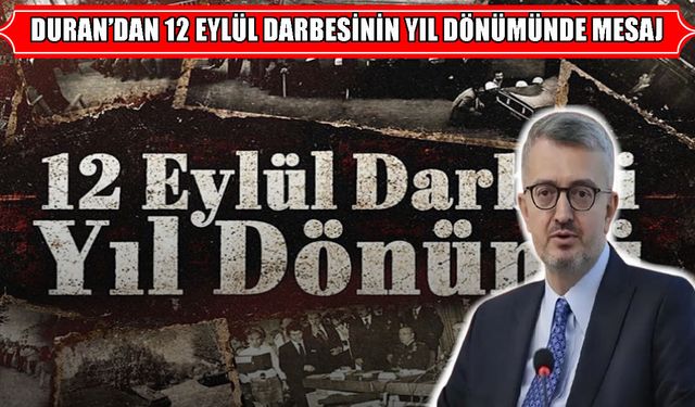 İletişim Başkanı Burhanettin Duran'dan 12 Eylül mesajı: "Milli iradenin üzerinde hiçbir güç yoktur"
