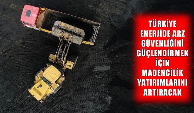 Türkiye’den madencilikte yeni hamle: Yatırımlar artırılacak