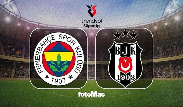 Fenerbahçe-Beşiktaş derbisi için geri sayım! Maç ne zaman, saat kaçta, hangi kanalda?