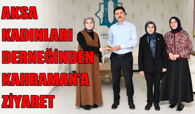 Aksa Kadınları Derneği’nden Malazgirt Kaymakamı Kahraman’a ziyaret