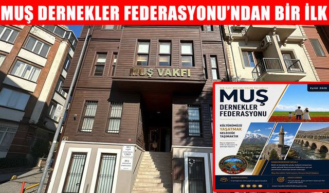 Muş Dernekler Federasyonu’ndan ilk dijital dergi
