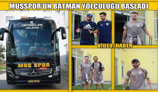 Muşspor, Menemen FK Maçı İçin Batman’a hareket etti