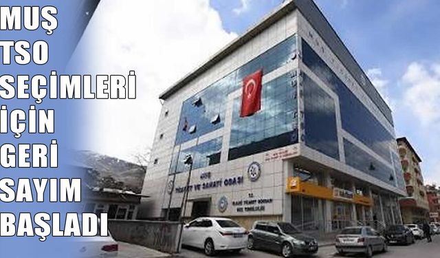 Muş TSO seçim tarihi belli oldu: 3 liste yarışacak