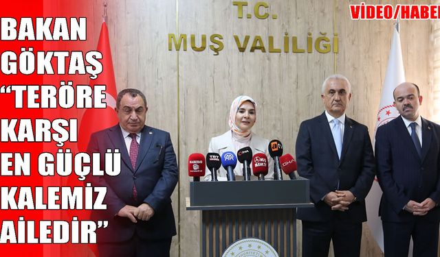 Bakan Göktaş, Muş’ta konuştu: ‘Terörsüz Türkiye, milletimizin ortak iradesidir’