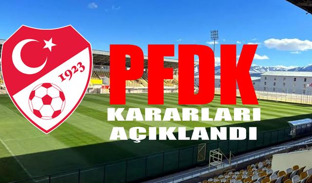 PFDK kararları açıklandı