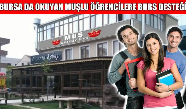 Muş-İLDER’den Bursa’daki Muşlu öğrencilere burs desteği