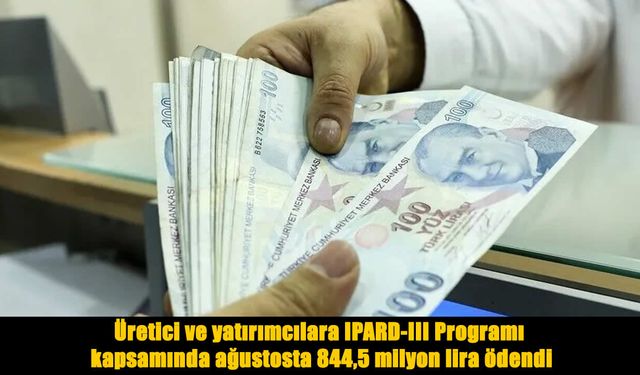 Üretici ve yatırımcılara IPARD-III kapsamında 844,5 milyon lira hibe