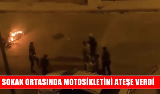 Elazığ’da motosikletini sokağın ortasında ateşe verdi