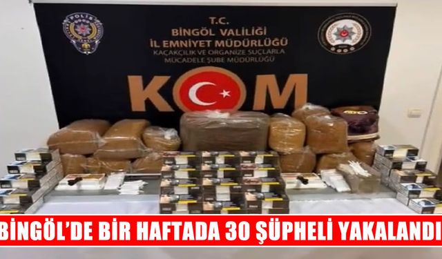 Bingöl’de bir haftalık operasyonlarda 30 şüpheli yakalandı