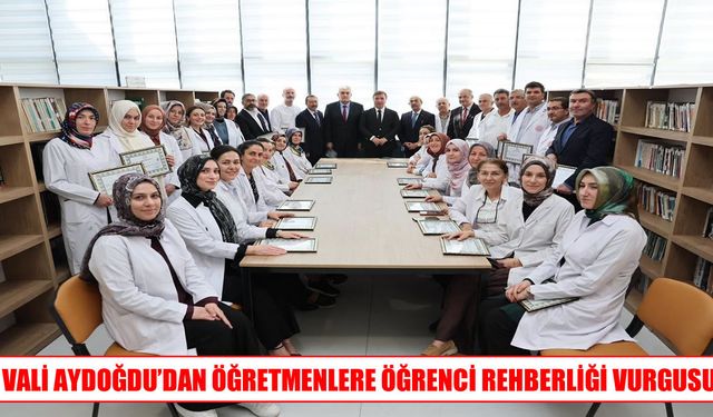 Vali Aydoğdu’dan Öğretmenlere “Rehberlik” Mesajı