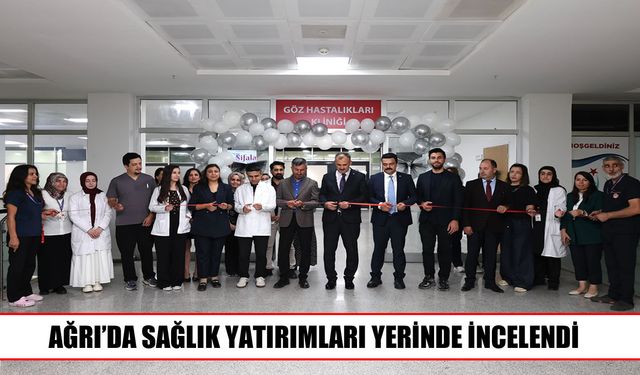 Vali Bozkurt’tan Ağrı’daki Sağlık Yatırımlarına Yakın İnceleme