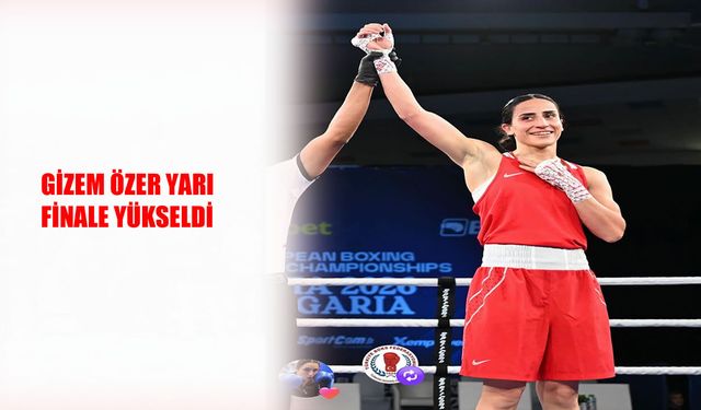 Gizem Özer’den Avrupa Şampiyonası’nda Yarı Final Başarısı