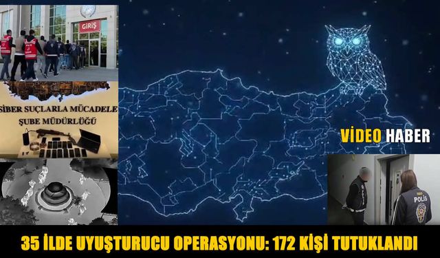Milyonlarca kök bitki imha edildi: 35 kentte 172 kişi tutuklandı!