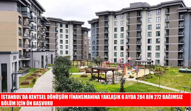 Kentsel dönüşüm finansmanına İstanbul’dan yoğun başvuru