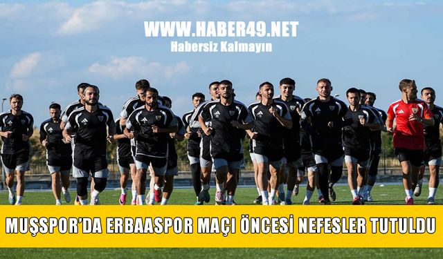Muşspor’da Erbaaspor mesaisi sürüyor