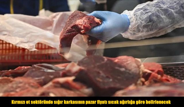 Kırmızı ette fiyat hesabı değişiyor: Yüzde 2’lik fire kesintisi kalkıyor