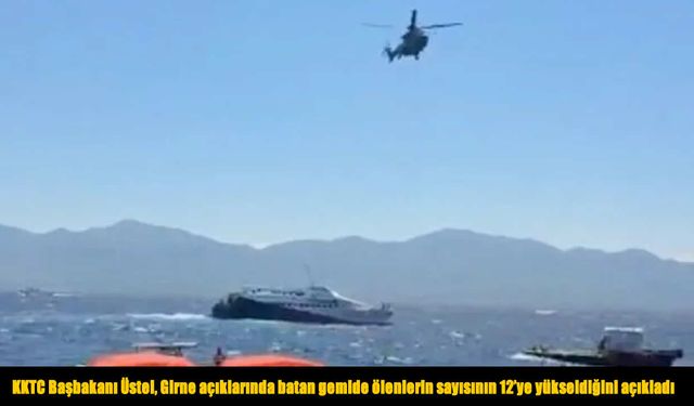 KKTC’de batan gemide can kaybı 12’ye yükseldi