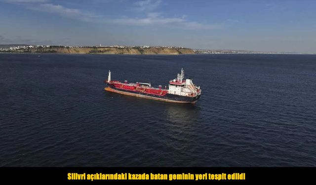 Silivri açıklarındaki kazada batan geminin yeri tespit edildi