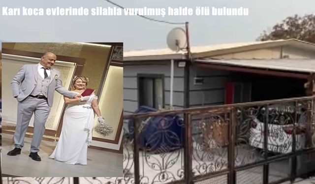 Manisa’da karı koca evlerinde silahla vurulmuş halde ölü bulundu