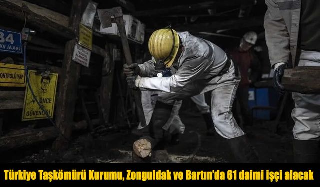 TTK’dan iş arayanlara müjde: 61 daimi işçi alınacak