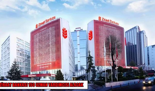 Ziraat Bankası 150 uzman yardımcısı alacak: Başvurular için son tarih belli oldu