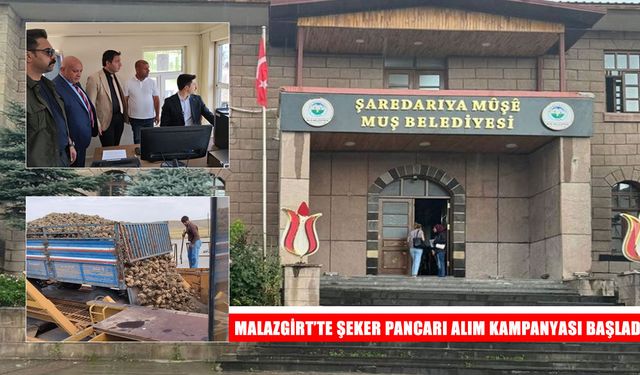 Malazgirt’te pancar sezonu başladı: İlk ürünler teslim edildi