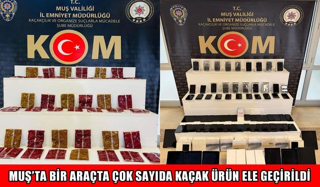 Muş’ta kaçakçılık operasyonu: Çok sayıda telefon ve tablet ele geçirildi