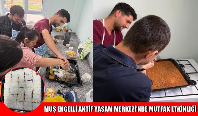 Muş’ta özel bireyler mutfakta becerilerini sergiledi